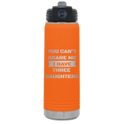 Laser etched orange 20 oz vacuum insulated water bottle with 'You Cant Scare Me' design