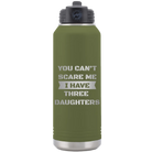 Laser etched olive green 32 oz vacuum insulated water bottle with 'You Cant Scare Me' design