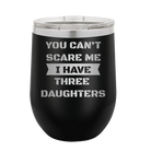 Personalized black 12 oz vacuum insulated wine cup with etched 'You Cant Scare Me' design