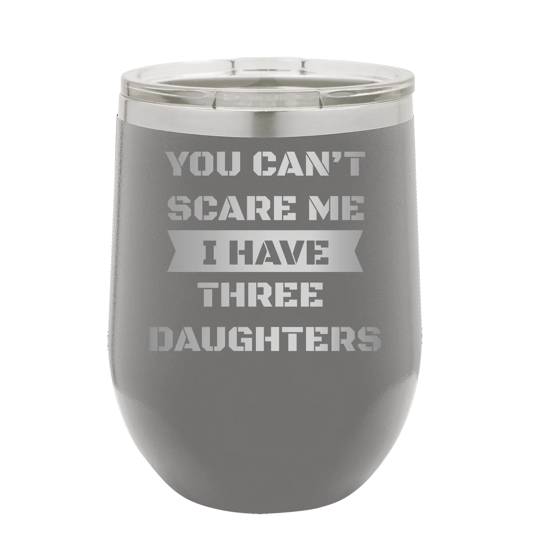 Personalized dark gray 12 oz vacuum insulated wine cup with etched 'You Cant Scare Me' design