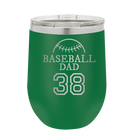 Personalized green 12 oz vacuum insulated wine cup with etched 'Baseball Dad and Number' design
