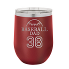 Personalized maroon 12 oz vacuum insulated wine cup with etched 'Baseball Dad and Number' design