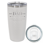 Laser etched white 20 oz golf dimples tumbler with 'Best Dad Est' design