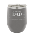 Personalized dark gray 12 oz vacuum insulated wine cup with etched 'Best Dad Est' design