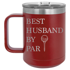 Personalized maroon 15 oz vacuum insulated coffee mug with etched 'Best Husband by Par' design