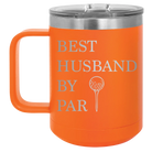 Personalized orange 15 oz vacuum insulated coffee mug with etched 'Best Husband by Par' design