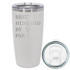 Laser etched white 20 oz golf dimples tumbler with 'Best Husband by Par' design
