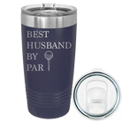 Laser etched navy 20 oz vacuum insulated tumbler with 'Best Husband by Par' design