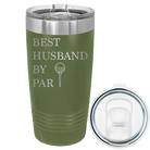Laser etched olive green 20 oz vacuum insulated tumbler with 'Best Husband by Par' design