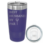 Laser etched purple 20 oz vacuum insulated tumbler with 'Best Husband by Par' design
