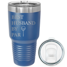 Laser etched royal blue 30 oz vacuum insulated tumbler with 'Best Husband by Par' design