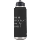 Laser etched black 32 oz vacuum insulated water bottle with 'Best Husband by Par' design