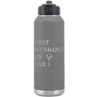 Laser etched dark gray 32 oz vacuum insulated water bottle with 'Best Husband by Par' design