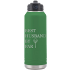 Laser etched green 32 oz vacuum insulated water bottle with 'Best Husband by Par' design