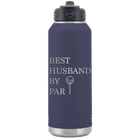 Laser etched navy 32 oz vacuum insulated water bottle with 'Best Husband by Par' design