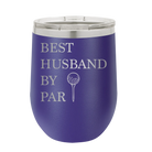 Personalized purple 12 oz vacuum insulated wine cup with etched 'Best Husband by Par' design