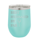 Personalized teal 12 oz vacuum insulated wine cup with etched 'Best Husband by Par' design