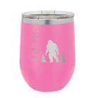 Personalized pink 12 oz vacuum insulated wine cup with etched 'Bigfoot' design