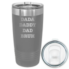 Laser etched dark gray 20 oz vacuum insulated tumbler with 'Bruh' design