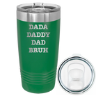 Laser etched green 20 oz vacuum insulated tumbler with 'Bruh' design