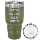 Laser etched olive green 30 oz vacuum insulated tumbler with 'Bruh' design