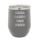 Personalized dark gray 12 oz vacuum insulated wine cup with etched 'Bruh' design