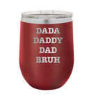 Personalized maroon 12 oz vacuum insulated wine cup with etched 'Bruh' design