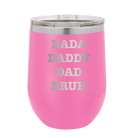 Personalized pink 12 oz vacuum insulated wine cup with etched 'Bruh' design