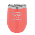 Personalized coral 12 oz vacuum insulated wine cup with etched 'Dad Bod' design