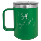 Personalized green 15 oz vacuum insulated coffee mug with etched 'Days that end in Y' design