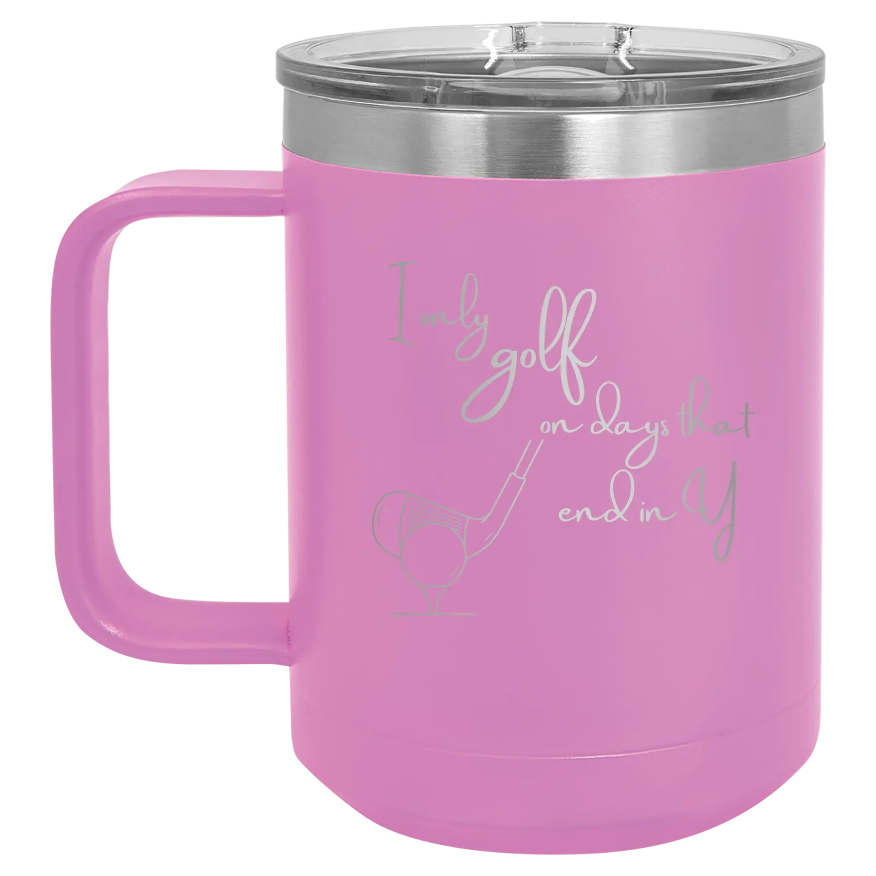 Personalized light purple 15 oz vacuum insulated coffee mug with etched 'Days that end in Y' design