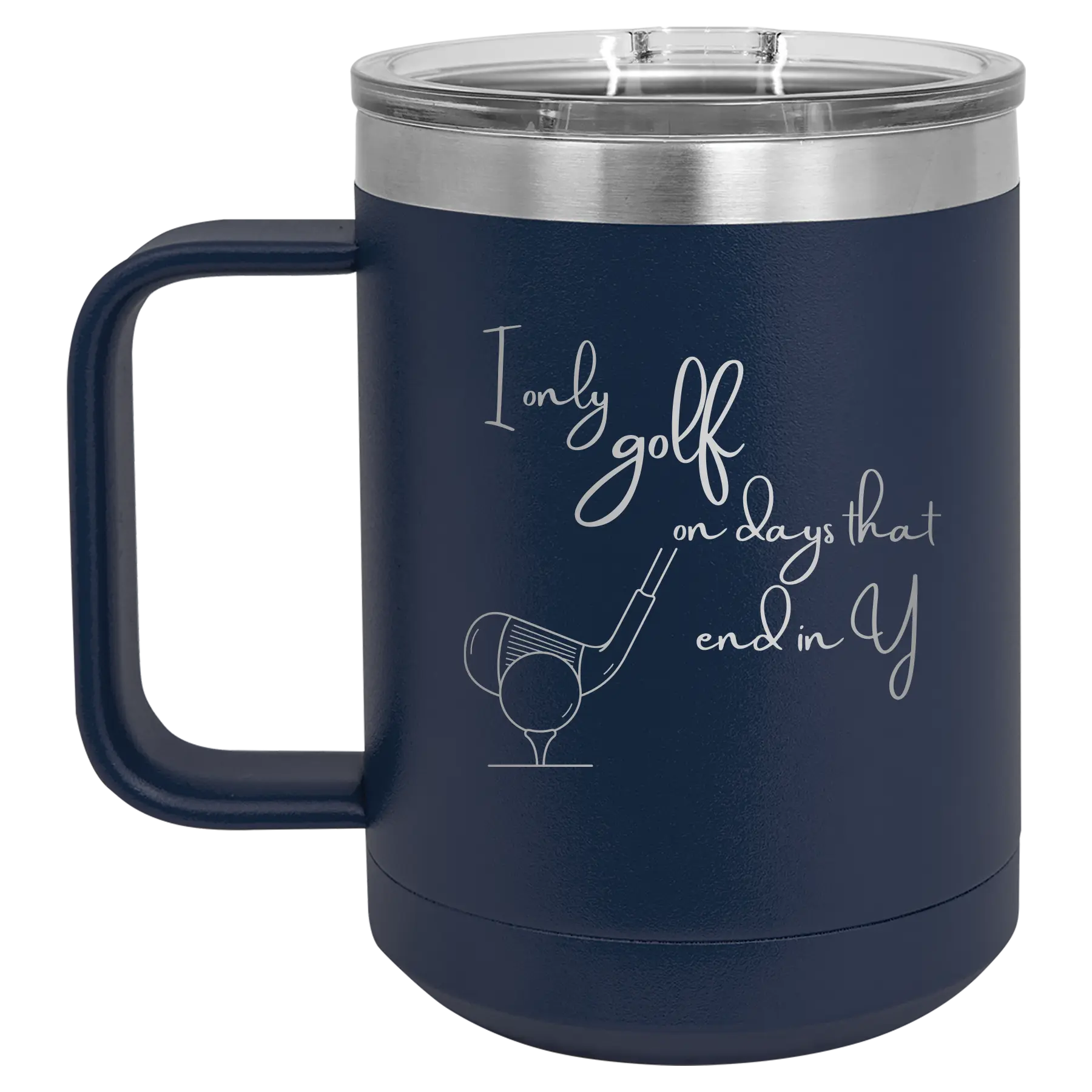 Personalized navy 15 oz vacuum insulated coffee mug with etched 'Days that end in Y' design
