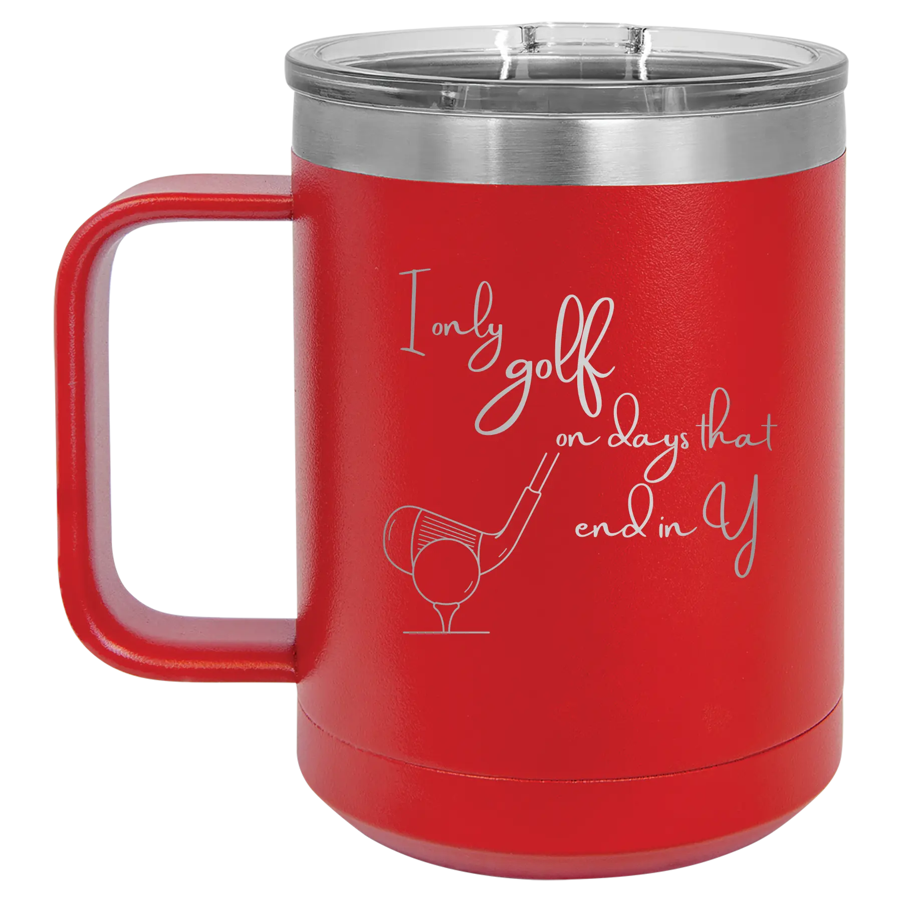 Personalized red 15 oz vacuum insulated coffee mug with etched 'Days that end in Y' design
