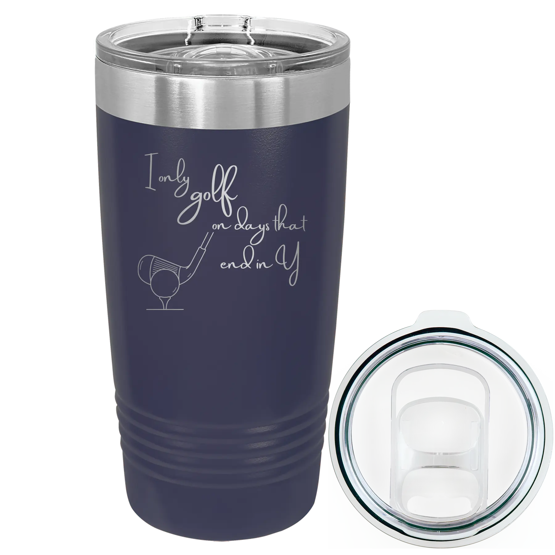 Laser etched navy 20 oz vacuum insulated tumbler with 'Days that end in Y' design