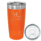 Laser etched orange 20 oz vacuum insulated tumbler with 'Days that end in Y' design