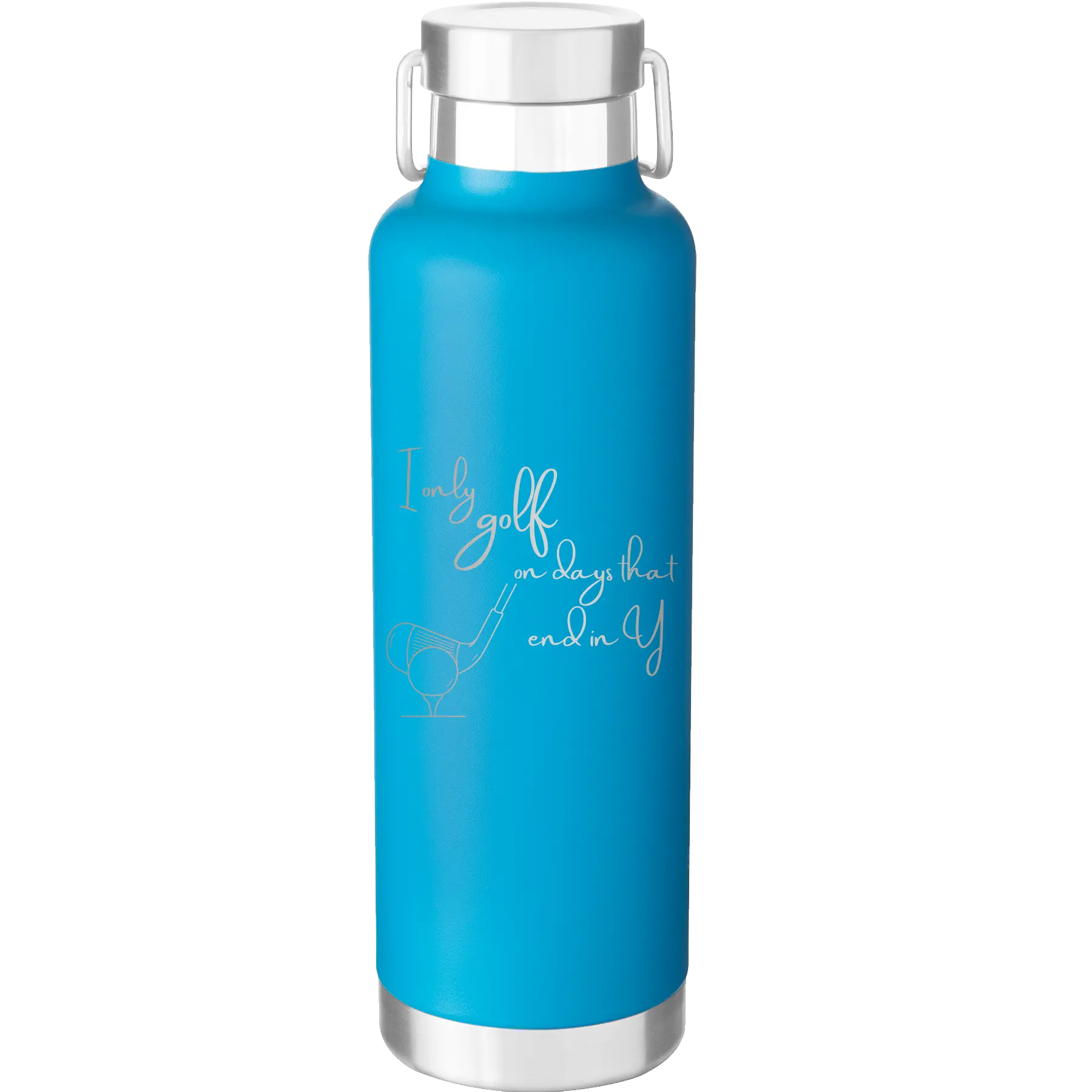 Laser etched aqua 24 oz vacuum insulated water bottle with 'Days that end in Y' design