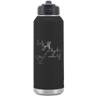 Laser etched black 32 oz vacuum insulated water bottle with 'Days that end in Y' design