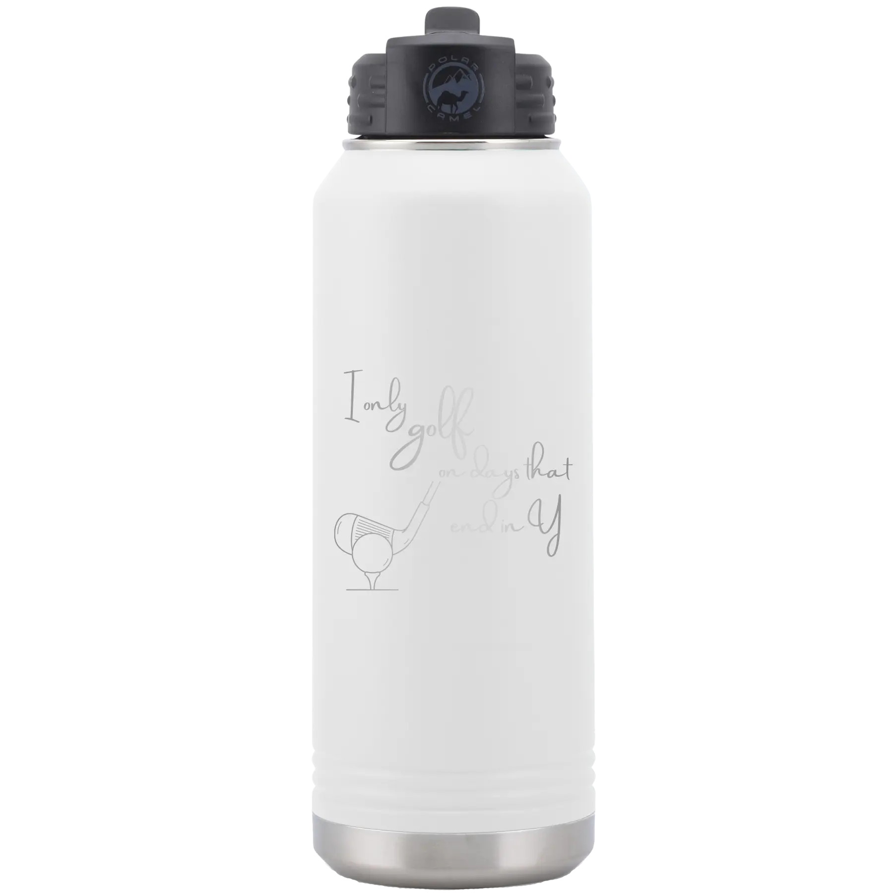 Laser etched white 32 oz vacuum insulated water bottle with 'Days that end in Y' design