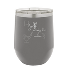 Personalized dark gray 12 oz vacuum insulated wine cup with etched 'Days that end in Y' design