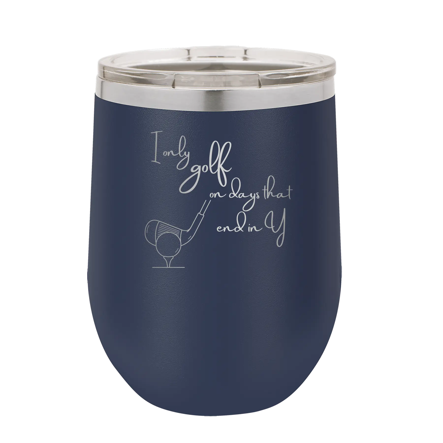 Personalized navy 12 oz vacuum insulated wine cup with etched 'Days that end in Y' design