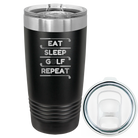 Laser etched black 20 oz vacuum insulated tumbler with 'Eat Sleep Golf Repeat' design