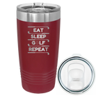 Laser etched maroon 20 oz vacuum insulated tumbler with 'Eat Sleep Golf Repeat' design