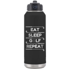 Laser etched black 32 oz vacuum insulated water bottle with 'Eat Sleep Golf Repeat' design