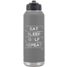 Laser etched dark gray 32 oz vacuum insulated water bottle with 'Eat Sleep Golf Repeat' design