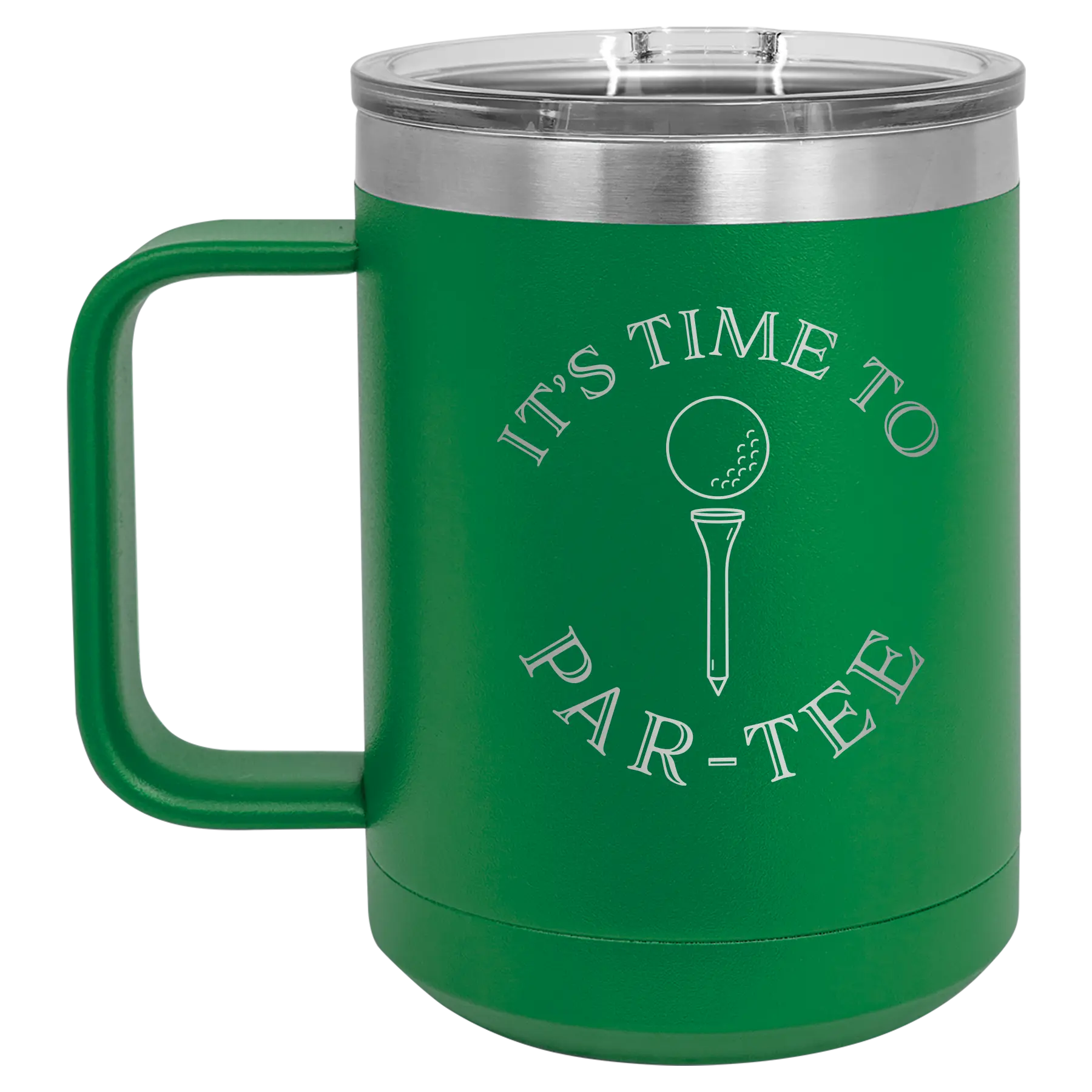 Personalized green 15 oz vacuum insulated coffee mug with etched 'Its time to Partee' design