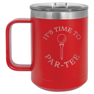 Personalized red 15 oz vacuum insulated coffee mug with etched 'Its time to Partee' design