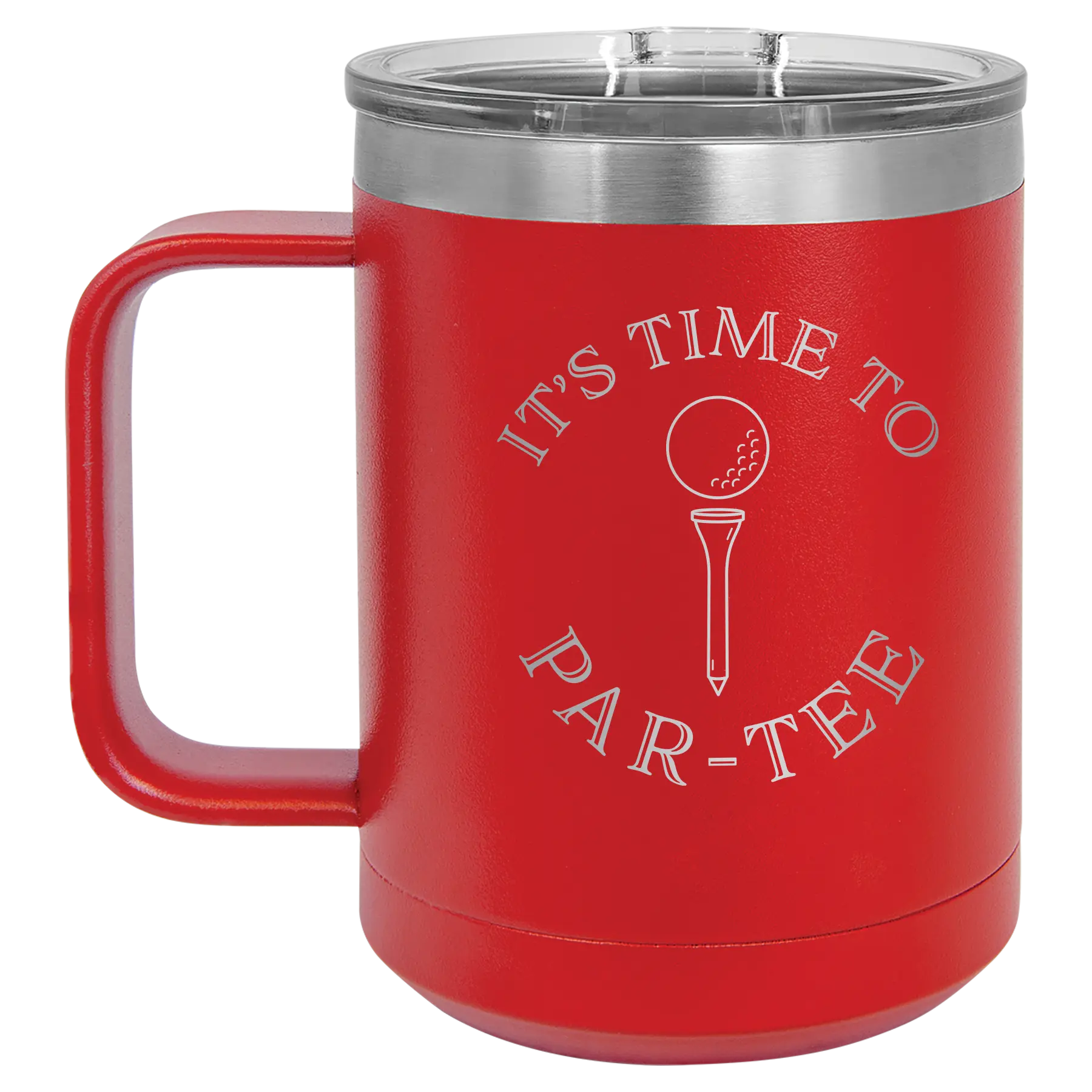 Personalized red 15 oz vacuum insulated coffee mug with etched 'Its time to Partee' design