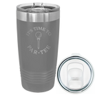 Laser etched dark gray 20 oz vacuum insulated tumbler with 'Its time to Partee' design