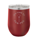 Personalized maroon 12 oz vacuum insulated wine cup with etched 'Its time to Partee' design