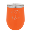Personalized orange 12 oz vacuum insulated wine cup with etched 'Its time to Partee' design